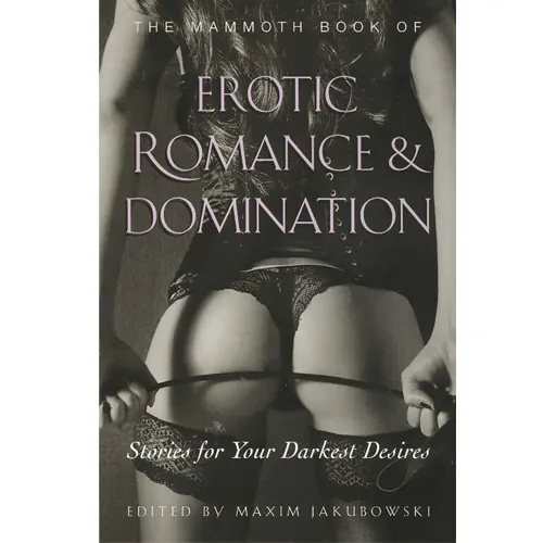 Dildos As You Like It OR The Mammoth Book of Erotic Romance and Domination